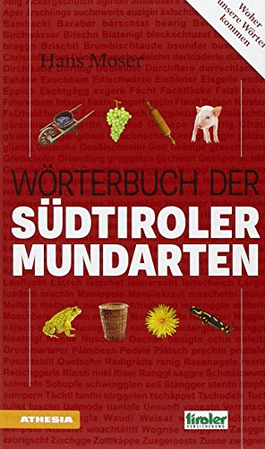Das Wörterbuch der Südtiroler Mundarten von Athesia-Tappeiner Verlag